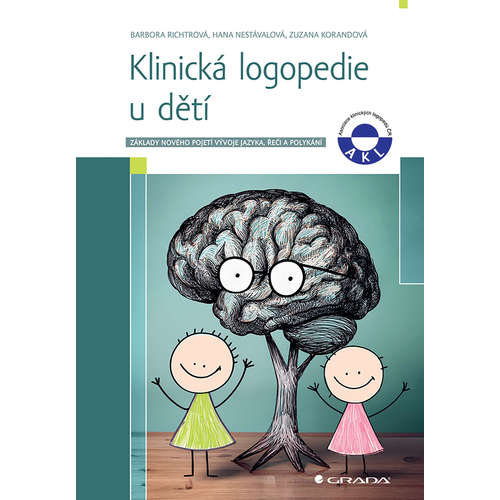 E-kniha Klinická logopedie u dětí - Základy nového pojetí vývoje jazyka, řeči a polykání - Hana Nestávalová - 