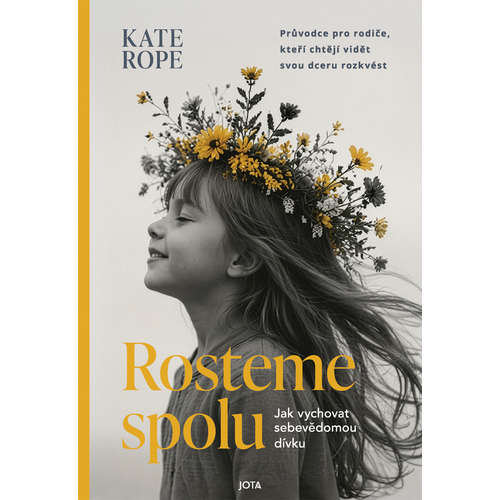 E-kniha Rosteme spolu. Jak vychovat sebevědomou dívku - Kate Rope -
