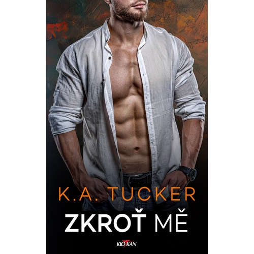 E-kniha Zkroť mě - K.A. Tucker - 