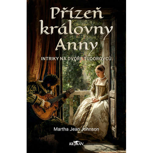 E-kniha Přízeň královny Anny - Intriky na dvoře Tudorovců - Martha Jean Johnson - 