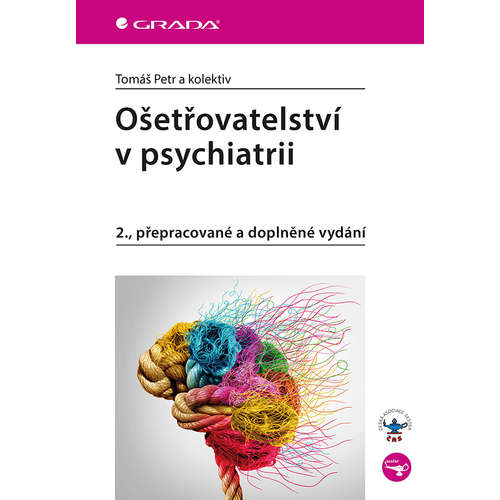E-kniha Ošetřovatelství v psychiatrii - 2., přepracované a doplněné vydání - Tomáš Petr - 