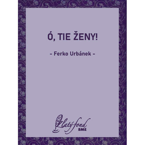 E-kniha Ó, tie ženy! - Ferko Urbánek -