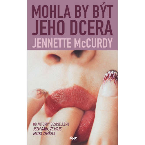 E-kniha Mohla by být jeho dcera - Jennette McCurdy - 
