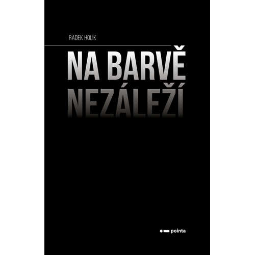 E-kniha Na barvě nezáleží - Radek Holík -