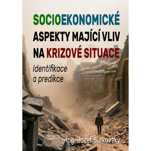 E-kniha Socioekonomické aspekty mající vliv na krizové situace - Ing. Jozef Šurkovský - 