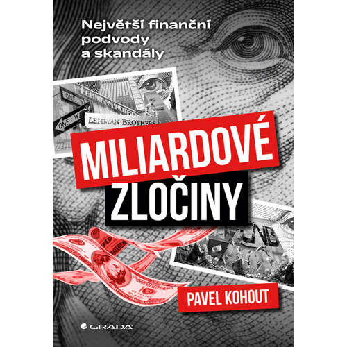 E-kniha Miliardové zločiny - Největší finanční podvody a skandály - Pavel Kohout - 
