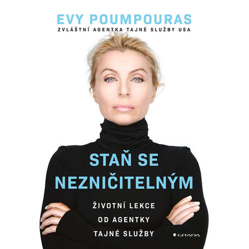E-kniha Staň se nezničitelným - Životní lekce od agentky tajné služby - Evy Poumpouras - 