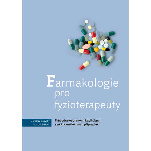 E-kniha Farmakologie pro fyzioterapeuty – Průvodce vybranými kapitolami s ukázkami léčivých přípravků - Jaroslav Opavský -