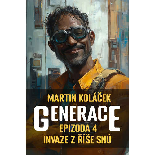 E-kniha Generace: Epizoda 4: Invaze z říše snů - Martin Koláček - 