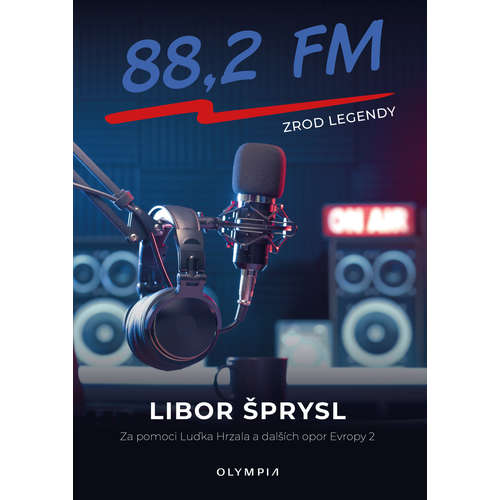 E-kniha 88,2 FM: Zrod legendy - Libor Šprysl - 