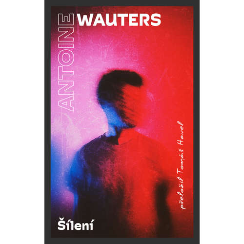 E-kniha Šílení - Antoine Wauters - 