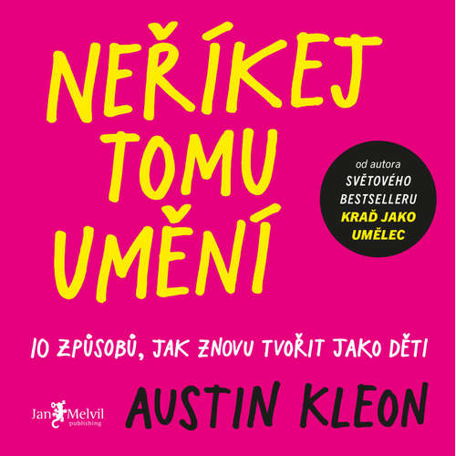 E-kniha Neříkej tomu umění - Austin Kleon - 