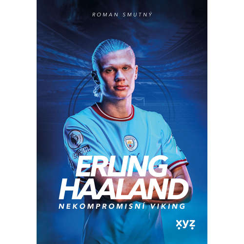 E-kniha Erling Haaland: nekompromisní Viking - Roman Smutný - 