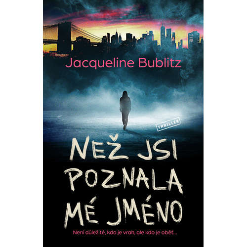 E-kniha Než jsi poznala mé jméno - Jacqueline Bublitz - 