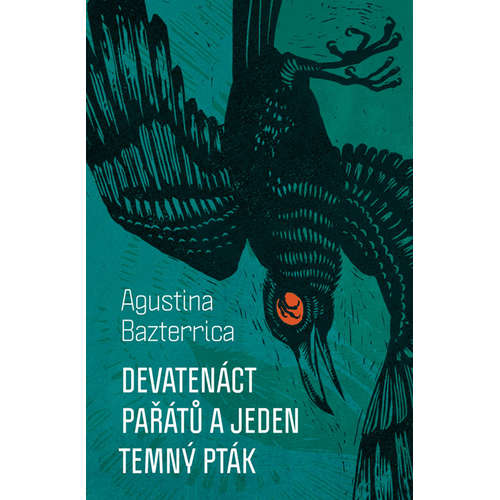 E-kniha Devatenáct pařátů a jeden temný pták - Agustina Bazterrica - 