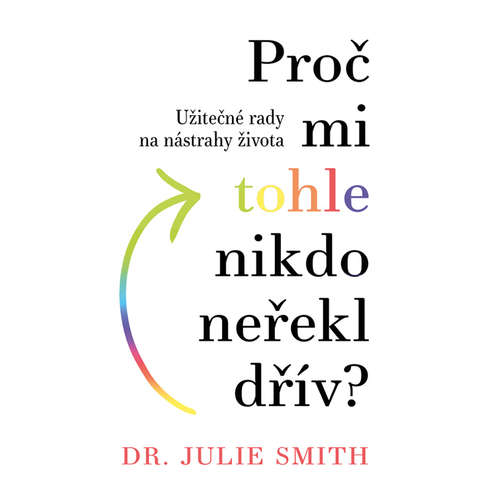 E-kniha Proč mi tohle nikdo neřekl dřív? - Julia Smith - 