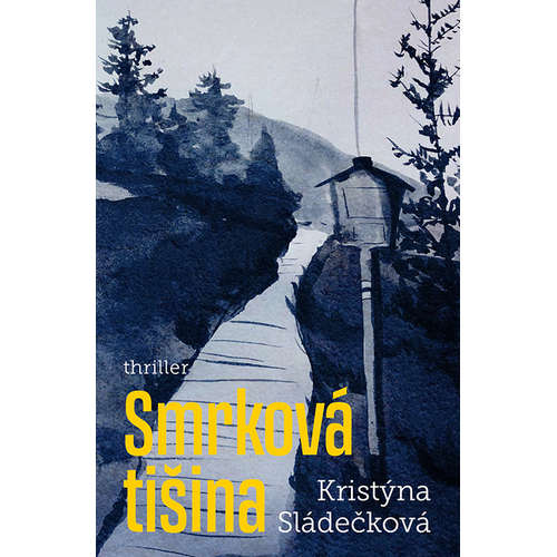 E-kniha Smrková Tišina - Kristýna Sládečková - 