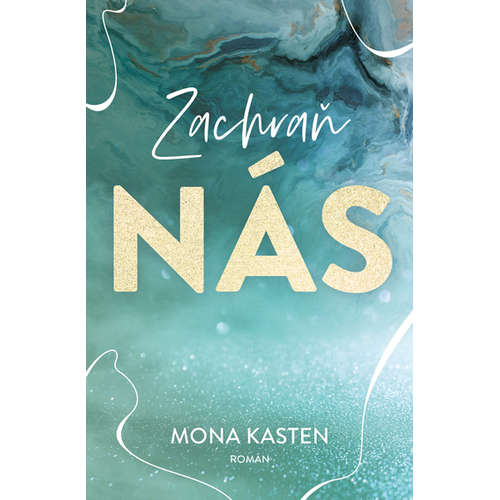 E-kniha Zachraň nás - Mona Kasten - 