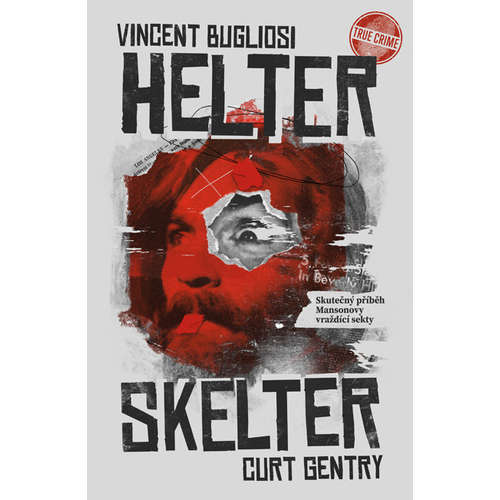 E-kniha Helter Skelter - Skutečný příběh Mansonovy vraždící sekty - Curt Gentry - 