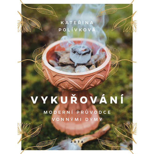E-kniha Vykuřování: Moderní průvodce vonnými dýmy - Kateřina Polívková -