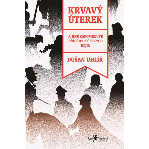 E-kniha Krvavý úterek: a jiné zapomenuté příběhy z českých dějin - Dušan Uhlíř - 