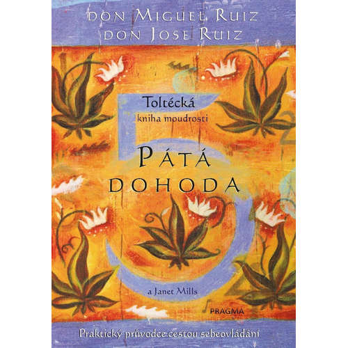 E-kniha Pátá dohoda. Toltécká kniha moudrosti - Ruiz Don Jose Luis -