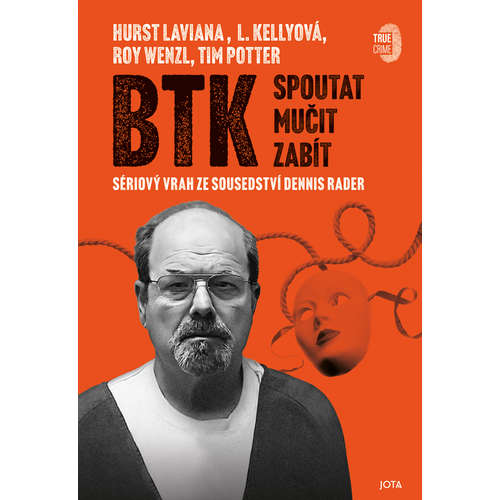 E-kniha BTK: Spoutat, mučit, zabít - Hurst Laviana - 