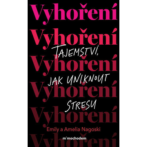 E-kniha Vyhoření: Tajemství, jak uniknout stresu - Amelia Nagoski - 