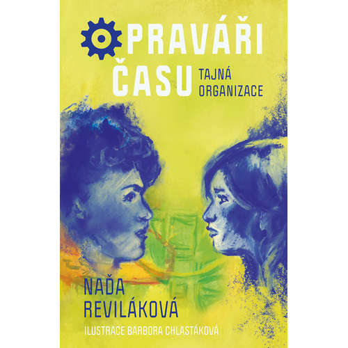 E-kniha Opraváři času: Tajná organizace - Naďa Reviláková - 